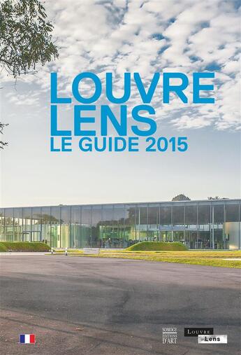 Couverture du livre « Louvre-lens - le guide 2015 (francais) » de Jean-Luc Martinez aux éditions Somogy