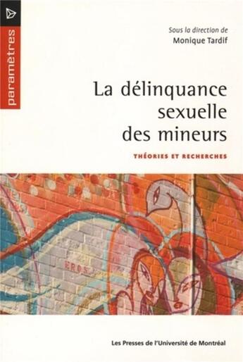 Couverture du livre « La delinquance sexuelle des mineurs : theories et recherches » de Tardif Monique aux éditions Pu De Montreal