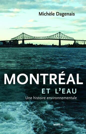 Couverture du livre « Montreal et l'eau » de Michele Dagenais aux éditions Boreal