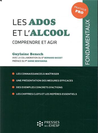 Couverture du livre « Les ados et l'alcool ; comprendre et agir » de Guylaine Benech et Bernard Basset aux éditions Ehesp