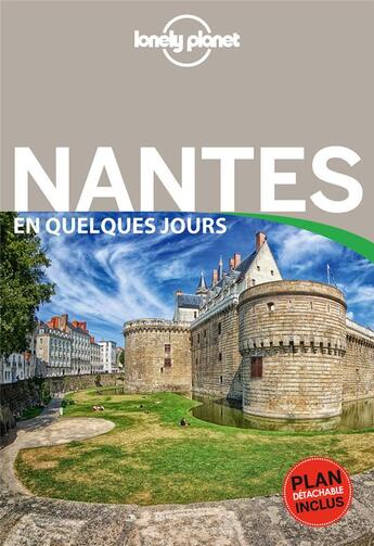 Couverture du livre « Nantes en quelques jours (2e édition) » de Collectif Lonely Planet aux éditions Lonely Planet France