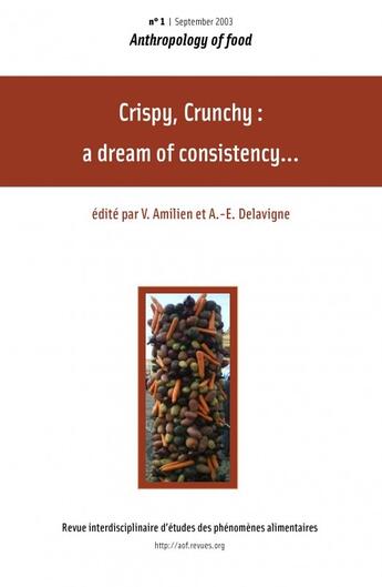 Couverture du livre « ANTHROPOLOGY OF FOOD T.1 ; crispy, crunchy : a dream of consistency... » de  aux éditions Virginie Amilien