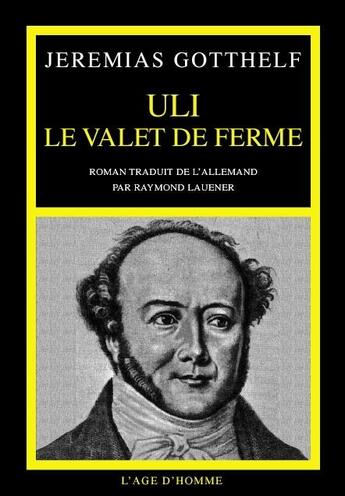 Couverture du livre « Uli le valet de ferme » de Jeremias Gotthelf aux éditions L'age D'homme