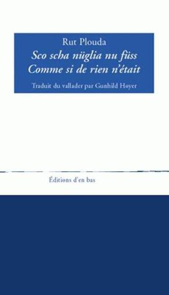 Couverture du livre « Comme si de rien n'etait/sco sca nuglia nu fuss » de Plouda/Hoyer aux éditions D'en Bas