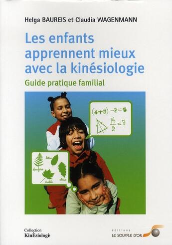 Couverture du livre « Les enfants apprennent mieux avec la kinésiologie » de Baureis Helga aux éditions Le Souffle D'or