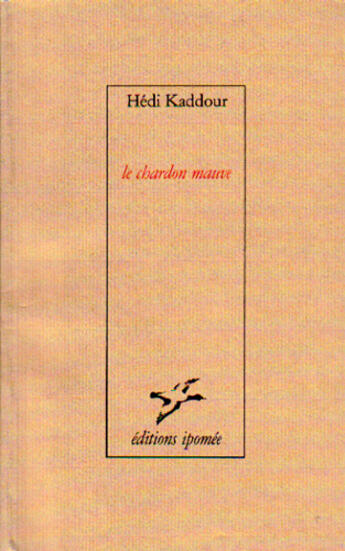 Couverture du livre « Le chardon mauve » de Hedi Kaddour aux éditions Le Temps Des Cerises