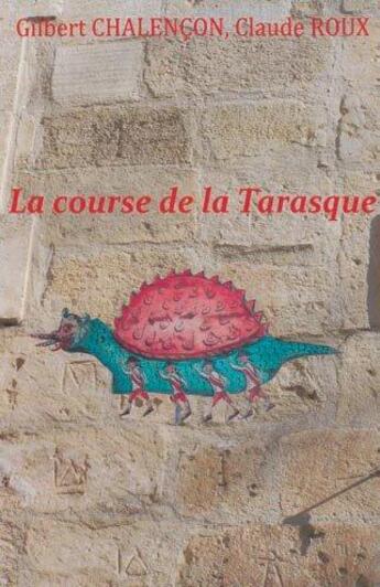 Couverture du livre « La course de la Tarasque » de Gilbert Chalencon aux éditions Equinoxe