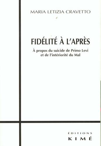 Couverture du livre « Fidelite a l'apres » de Cravetto Maria-Letiz aux éditions Kime