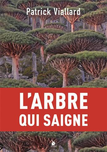 Couverture du livre « L'arbre qui saigne » de Patrick Viallard aux éditions Ysec