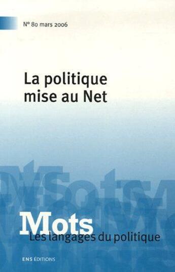 Couverture du livre « La politique mise au net (édition 2006) » de Bonhom Barbet Denis aux éditions Ens Lyon