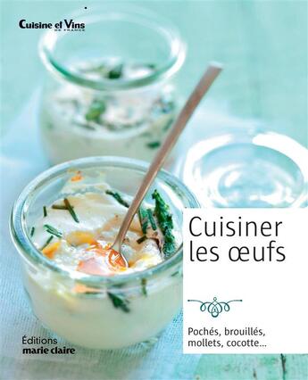 Couverture du livre « Cuisiner les oeufs » de  aux éditions Marie-claire