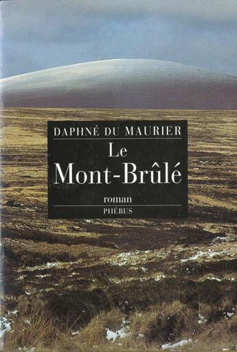 Couverture du livre « Le mont-brûlé » de Daphne Du Maurier aux éditions Phebus
