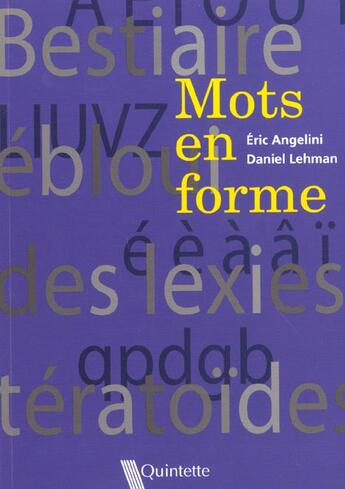 Couverture du livre « Mots En Forme » de Eric Angelini et Daniel Lehman aux éditions Quintette