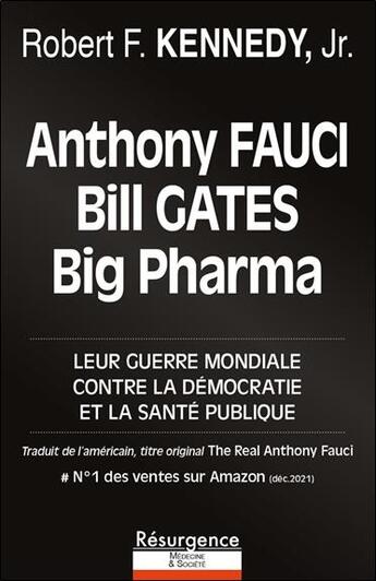 Couverture du livre « Anthony Fauci, Bill Gates et Big Pharma : leur guerre mondiale contre la démocratie et la santé publique » de Robert F. Kennedy Jr aux éditions Marco Pietteur