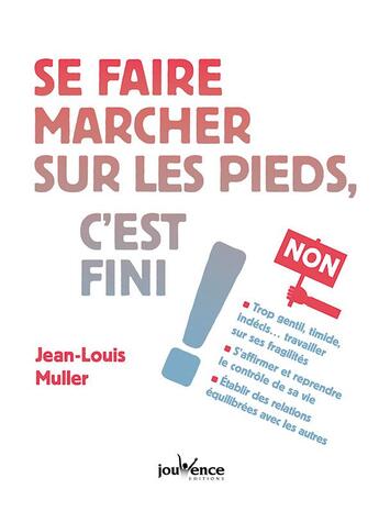 Couverture du livre « Se faire marcher sur les pieds, c'est fini ! » de Jean-Louis Muller aux éditions Jouvence