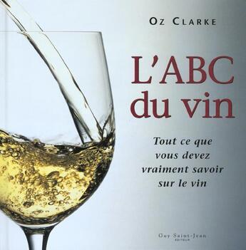 Couverture du livre « L'abc du vin ; edition 2001 » de Clarke aux éditions Saint-jean Editeur