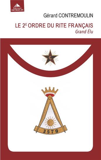 Couverture du livre « Le 2e ordre du rite français : grand élu » de Gerard Contremoulin aux éditions Detrad Avs