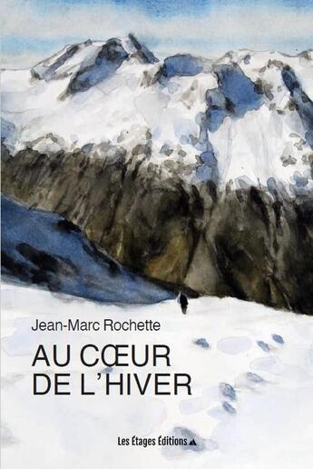 Couverture du livre « Au coeur de l'hiver » de Jean-Marc Rochette aux éditions Les Etages