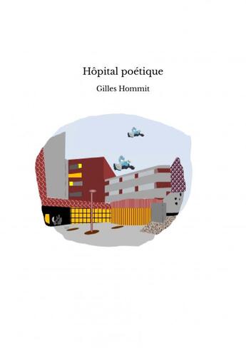 Couverture du livre « Hôpital poétique » de Gilles Hommit aux éditions Thebookedition.com