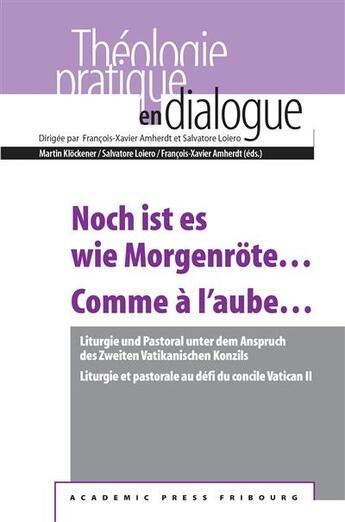 Couverture du livre « Comme à l'aube... liturgie et pastorale au défi du concile Vatican II » de  aux éditions Academic Press Fribourg