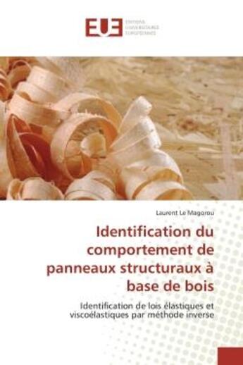 Couverture du livre « Identification du comportement de panneaux structuraux a base de bois » de Le Magorou-L aux éditions Editions Universitaires Europeennes