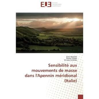 Couverture du livre « Sensibilite aux mouvements de masse dans l'apennin meridional (italie) » de  aux éditions Editions Universitaires Europeennes