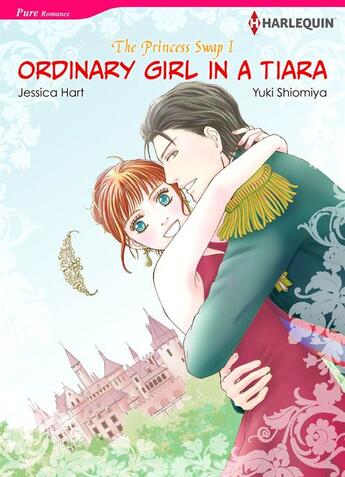 Couverture du livre « The Princess Swap: Ordinary Girl In A Tiara - Tome 1 » de Yuki Shiomiya et Hart Jessica aux éditions Harlequin K.k./softbank Creative Corp.