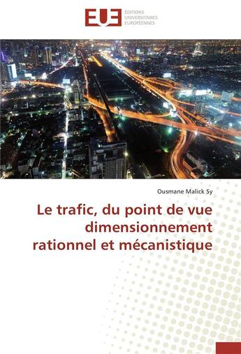 Couverture du livre « Le trafic, du point de vue dimensionnement rationnel et mécanistique » de Ousmane Malick Sy aux éditions Editions Universitaires Europeennes