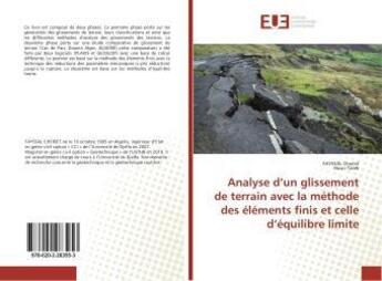 Couverture du livre « Analyse d'un glissement de terrain avec la méthode des éléments finis et celle d'équilibre limite » de Fayssal Cheriet aux éditions Editions Universitaires Europeennes