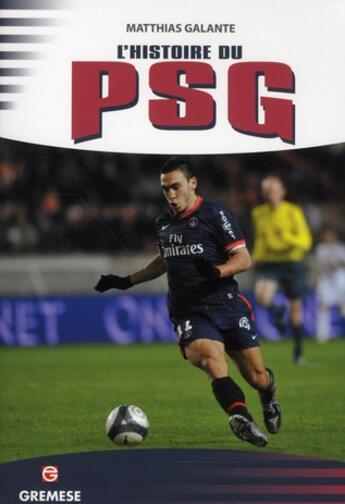 Couverture du livre « L'histoire du PSG » de Matthias Galante aux éditions Gremese