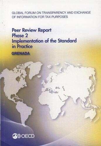 Couverture du livre « Peer review report phase 2, implementation of the standard in pratique : Grenada (édition 2014) » de Ocde aux éditions Ocde