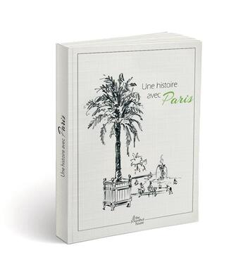 Couverture du livre « Une histoire avec Paris ; jardin du Luxembourg » de Anne Calife et Jacques Caspar aux éditions The Menthol House