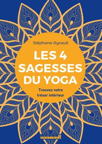 Couverture du livre « Les 4 sagesses du yoga » de Stephane Ayrault aux éditions Leduc