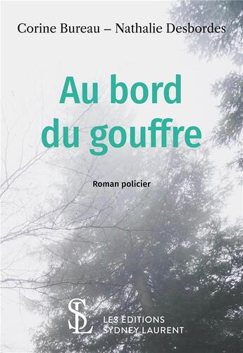 Couverture du livre « Au bord du gouffre » de C.Bureau-N.Desbordes aux éditions Sydney Laurent