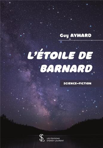 Couverture du livre « L etoile de barnard » de Guy Aymard aux éditions Sydney Laurent