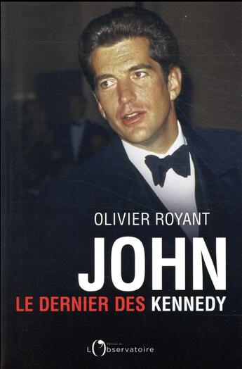 Couverture du livre « John, le dernier des Kennedy » de Olivier Royant aux éditions L'observatoire