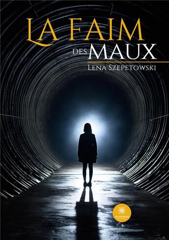 Couverture du livre « La faim des maux » de Szepetowski Lena aux éditions Le Lys Bleu