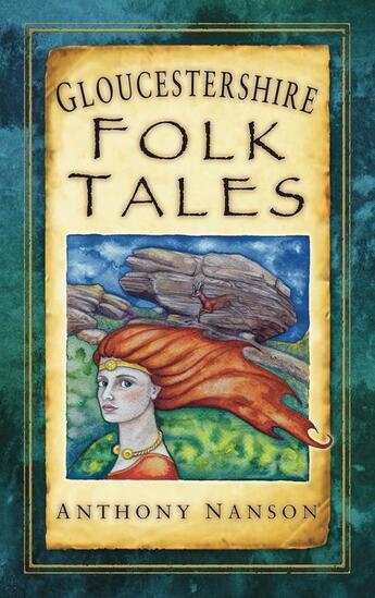 Couverture du livre « Gloucestershire Folk Tales » de Nanson Anrhony aux éditions History Press Digital