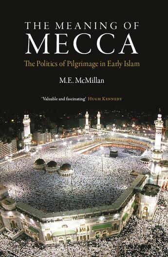 Couverture du livre « The Meaning of Mecca » de Mcmillan M E aux éditions Saqi Books Digital