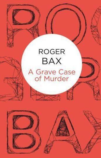 Couverture du livre « Grave Case of Murder » de Bax Roger aux éditions Macmillan Bello Digital