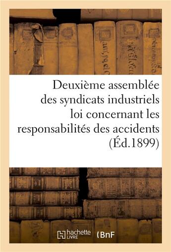 Couverture du livre « Syndicats industriels assujettis a la loi concernant les responsabilites des accidents » de  aux éditions Hachette Bnf