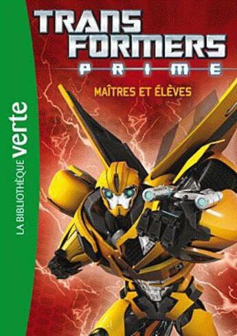 Couverture du livre « Transformers - Prime t.2 ; maîtres et élèves » de  aux éditions Hachette Jeunesse