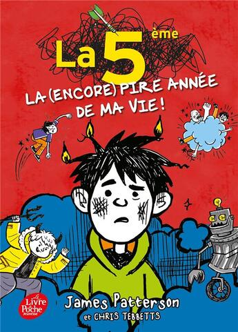 Couverture du livre « La 5e, la (encore) pire année de ma vie ! » de James Patterson et Chris Tebbetts aux éditions Le Livre De Poche Jeunesse