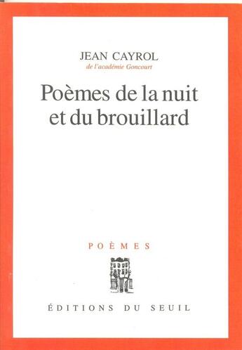 Couverture du livre « Poèmes de la nuit et du brouillard » de Jean Cayrol aux éditions Seuil