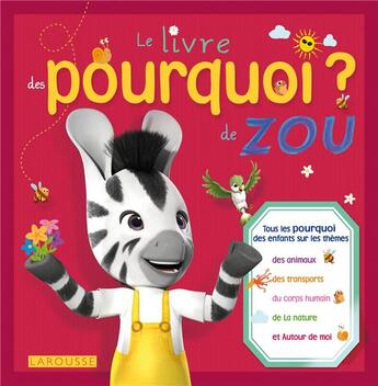 Couverture du livre « Le livre des pourquoi de Zou » de  aux éditions Larousse