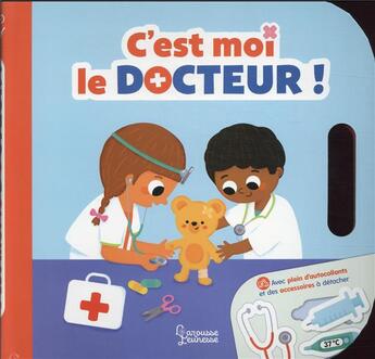 Couverture du livre « C'est moi le docteur ! » de Aurore Meyer et Isabelle Jacque aux éditions Larousse