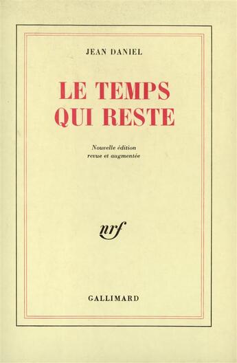 Couverture du livre « Le temps qui reste essai d'autobiographie professionnelle » de Jean Daniel aux éditions Gallimard