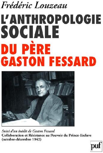 Couverture du livre « L'anthropologie sociale du Père Gaston Fessard » de Frederic Louzeau aux éditions Puf