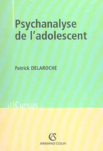 Couverture du livre « Psychanalyse de l'adolescent » de Patrick Delaroche aux éditions Armand Colin