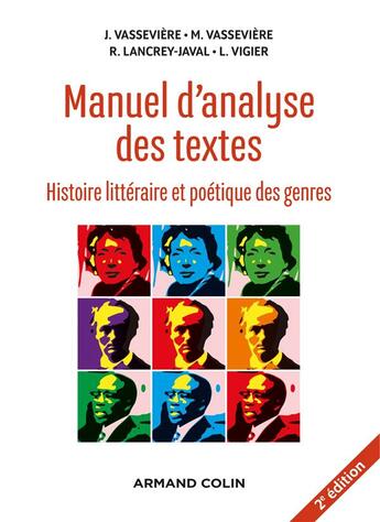 Couverture du livre « Manuel d'analyse des textes ; histoire littéraire et poétique des genres (2e édition) » de Romain Lancrey-Javal et Jacques Vasseviere et Maryse Vasseviere et Luc Vigier aux éditions Armand Colin